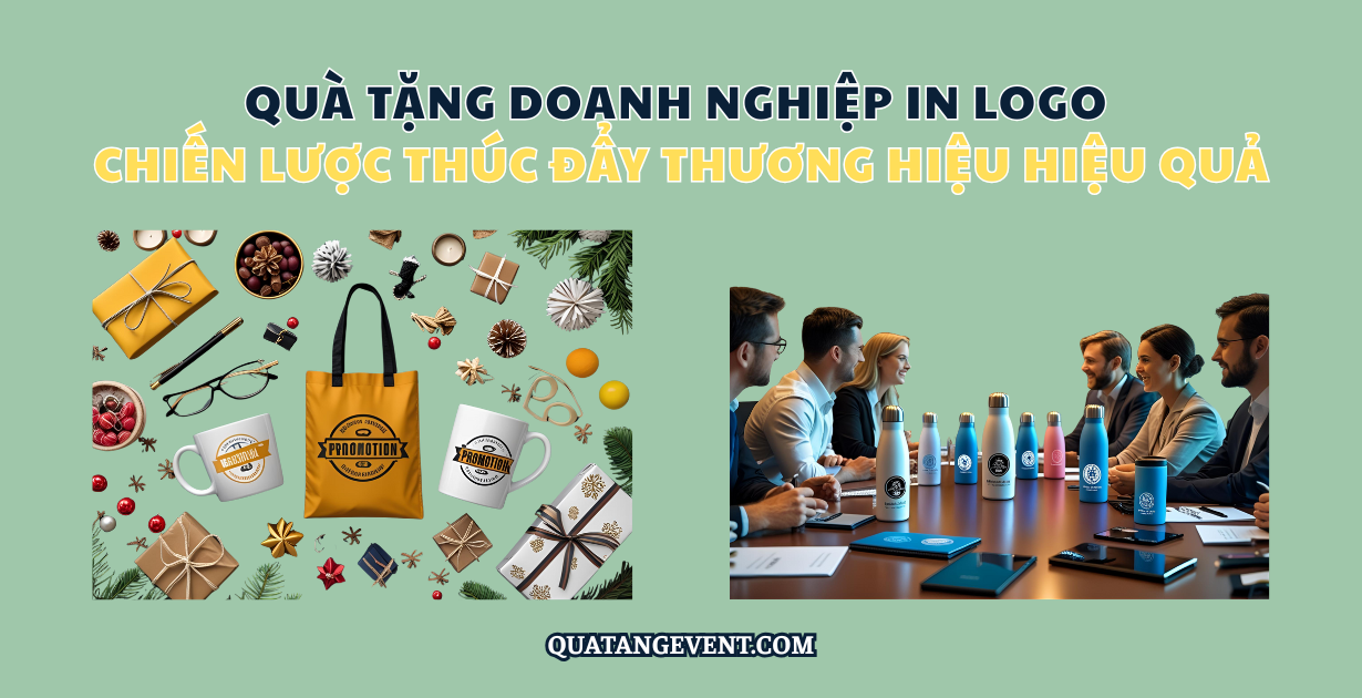 Quà Tặng Doanh Nghiệp In Logo Chiến Lược Thúc Đẩy Thương Hiệu Hiệu Quả