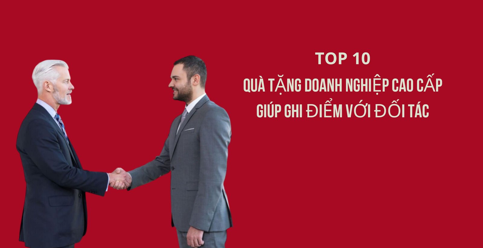 Top 10 quà tặng doanh nghiệp cao cấp giúp ghi điểm với đối tác